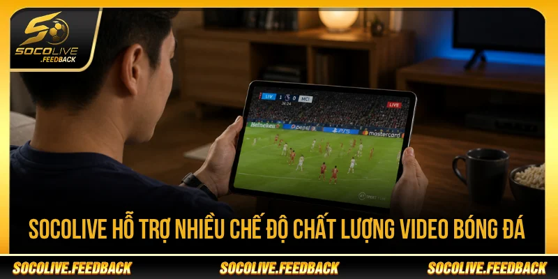Socolive - Trực Tiếp Bóng Đá Không Giật Lag, Link Mới soccerquotes.net Socolive hỗ trợ nhiều chế độ chất lượng video bóng đá